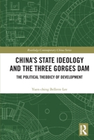 China's State Ideology and the Three Gorges Dam: Development as Governing Tactics 1032872195 Book Cover