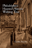 Philadelphia's Haunted Historic Walking Tour 0764344374 Book Cover