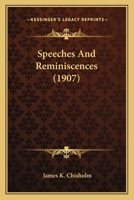 Speeches And Reminiscences 1437496482 Book Cover