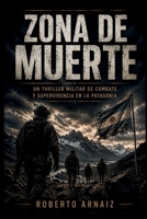 ZONA DE MUERTE: Cuando la decisión es más rápida que el enemigo (Spanish Edition) B0GZV9MM7Y Book Cover