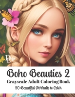 Boho Beauties 2 - Grayscale Adult Coloring Book: 50 Beautiful Portraits to Color B0C2S7VHLC Book Cover
