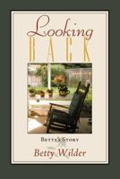 Looking Back: Betty's Story 1456752766 Book Cover
