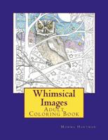 Whimsical Images: Adult Coloring Book 1724347438 Book Cover
