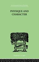 Physique and Character; An Investigation of the Nature of Constitution and of the Theory of Temperament 1015265588 Book Cover