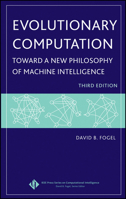 Evolutionary Computation: Toward a New Philosophy of Machine Intelligence, Third Edition (IEEE Press Series on Computational Intelligence) 0471669512 Book Cover