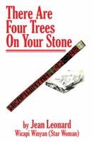 There Are Four Trees on Your Stone 1479795453 Book Cover