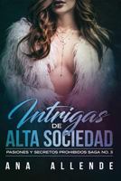 Intrigas de Alta Sociedad: Pasiones y secretos prohibidos 1730982654 Book Cover