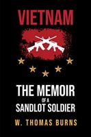 Vietnam: The Memoir of a Sandlot Soldier 1956543066 Book Cover