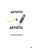 Autistic & Artistic B0DPTTGJQW Book Cover