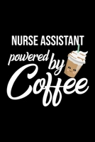 Nurse Assistant Powered by Coffee: Christmas Gift for Nurse Assistant Funny Nurse Assistant Journal Best 2019 Christmas Present Lined Journal 6x9inch 120 pages 1701876876 Book Cover