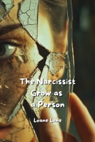 The Narcissist Grow as a Person B0DPT6F7X5 Book Cover