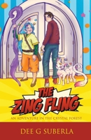 The Zing Fling: An Adventure in the Crystal Forest B0CFCZVGSS Book Cover