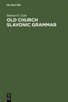 Old Church Slavonic Grammar 3110162849 Book Cover