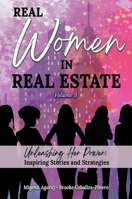 REAL WOMEN IN REAL ESTATE Volume 3: Unleashing Her Power: Inspiring Stories and Strategies 1637927614 Book Cover