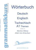 Wörterbuch Deutsch - Englisch - Tschechisch Themen A1: Lernwortschatz für Integrations-Deutschkurs-TeilnehmerInnen aus Tschechien 3732238083 Book Cover