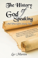The History of God Speaking: And What God Is Saying Today 1098090985 Book Cover
