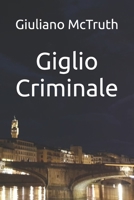 Giglio Criminale (Italian Edition) B0GHR361YZ Book Cover