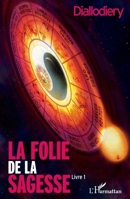 La folie de la sagesse (Livre 1) 229699556X Book Cover