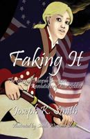 Faking It: The Story of Deborah Sampson, Revolutionary War Soldier 1451276664 Book Cover