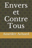 Envers et contre tous: Roman (Les Aventures de M. de la Guerche) (French Edition) 1500616133 Book Cover