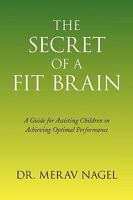 The Secret of a Fit Brain 1441511199 Book Cover