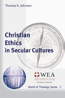 Christian Ethics in Secular Cultures 1532654863 Book Cover