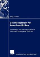 Das Management Von Know-How-Risiken: Eine Analyse Von Wissensverlusten Im Investment Banking Einer Grossbank 3824480212 Book Cover