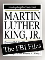 Martin Luther King, Jr.: The FBI Files 1599862530 Book Cover