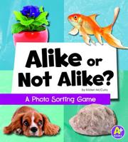 Alike or Not Alike?: A Photo Sorting Game 1429675497 Book Cover