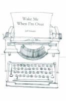 Wake Me When I'm Over 059534447X Book Cover