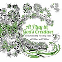 At Play in God's Creation: An Illuminating Coloring Book 1632530988 Book Cover