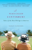 A Place Called Canterbury: Tales of the New Old Age in America 0670018848 Book Cover