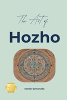 The Art of Hozho: The Practical Guide. B0HBR8ZFQJ Book Cover