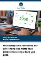 Technologische Fahrpläne zur Erreichung des Netto-Null-Emissionsziels bis 2030 und 2050 (German Edition) 6207908627 Book Cover