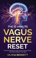 The 15-Minute Vagus Nerve Reset: Practical Exercises to Calm Anxiety, Improve Sleep, and Restore Balance in 30 Days (Vagus Nerve Reset Series) B0FYY8Q5QM Book Cover