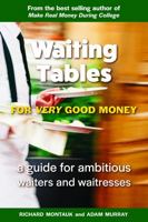 Waiting Tables for Very Good Money: A Guide for Ambitious Waiters and Waitresses 1733915710 Book Cover