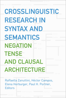 Crosslinguistic Research in Syntax And Semantics: Negation, Tense, And Clausal Architecture (Georgetown University Round Table on Languages and Linguistics (Proceedings)) 1589010809 Book Cover