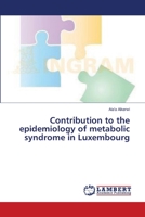 Contribution to the epidemiology of metabolic syndrome in Luxembourg 3659362247 Book Cover