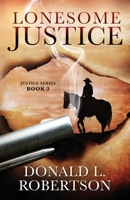 Lonesome Justice 1093656913 Book Cover