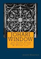 Johari Window and Other Poems: Documenting the Bi-Polar Life 1720544263 Book Cover