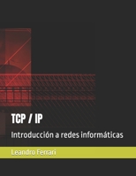 TCP / IP: Introducción a redes informáticas B09ZG1WKGD Book Cover