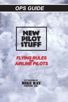 New Pilot Stuff: Flying Rules for Airline Pilots 9362831570 Book Cover