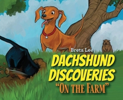 Dachshund Discoveries: "On The Farm" B0FJBK2N2J Book Cover