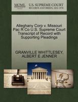 Alleghany Corp v. Missouri Pac R Co U.S. Supreme Court Transcript of Record with Supporting Pleadings 1270589415 Book Cover