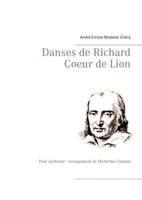 Danses de Richard Coeur de Lion: Pour orchestre - Arrangement de Micheline Cumant 2322142727 Book Cover
