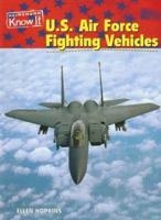 U. S. Air Force Fighting Vehicles (U.S. Armed Forces) 140340447X Book Cover