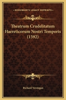 Theatrum Crudelitatum Haereticorum Nostri Temporis (1592) 1167178467 Book Cover