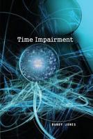Time Impairment 1480971227 Book Cover