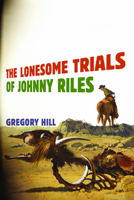 The Lonesome Trials of Johnny Riles 1087801826 Book Cover