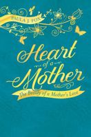 Heart of a Mother 1492651958 Book Cover